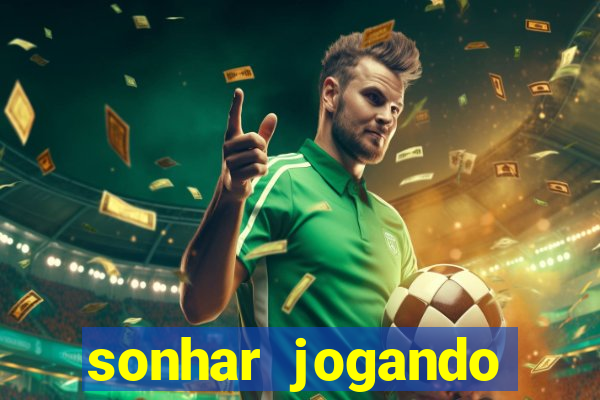 sonhar jogando futebol sendo goleiro